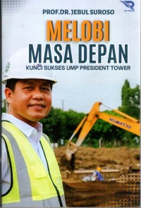 Image of Melobi Masa Depan: Kunci Sukses UMP President Tower